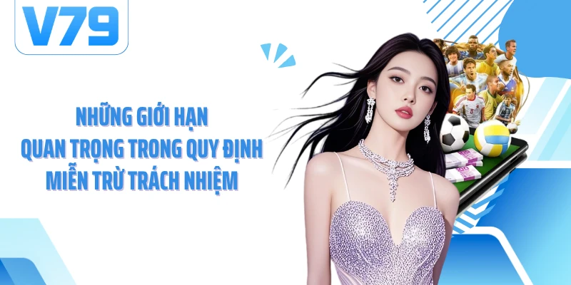 Những giới hạn quan trọng trong quy định miễn trừ trách nhiệm